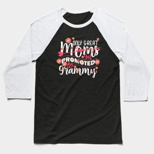 Only Great Moms Get Promoted To Grammy Baseball T-Shirt